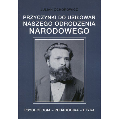 Przyczynki do usiłowań naszego odrodzenia narodowego