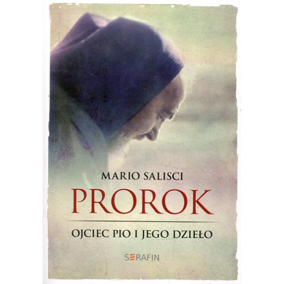 Prorok Ojciec Pio i jego dzieło