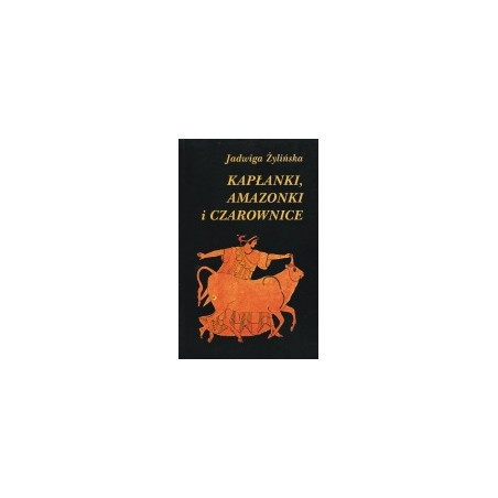 Kapłanki, amazonki i czarownice