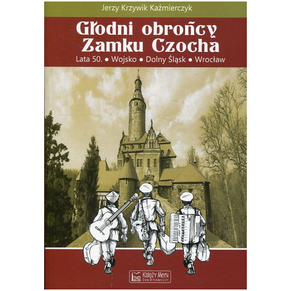 Głodni obrońcy Zamku Czocha