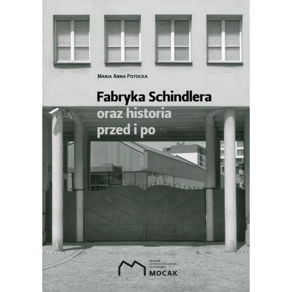Fabryka Schindlera oraz historia przed i po