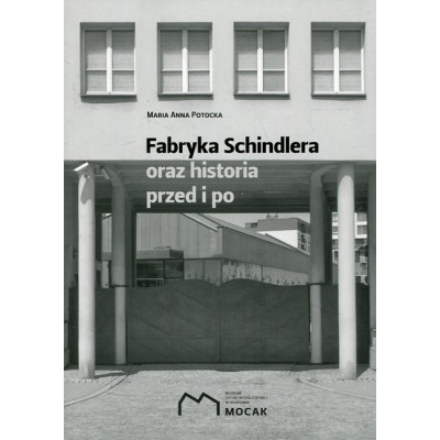 Fabryka Schindlera oraz historia przed i po