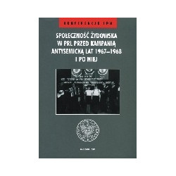 Społeczność żydowska w PRL przed kampanią antysemicką lat 1967-1968 i po niej