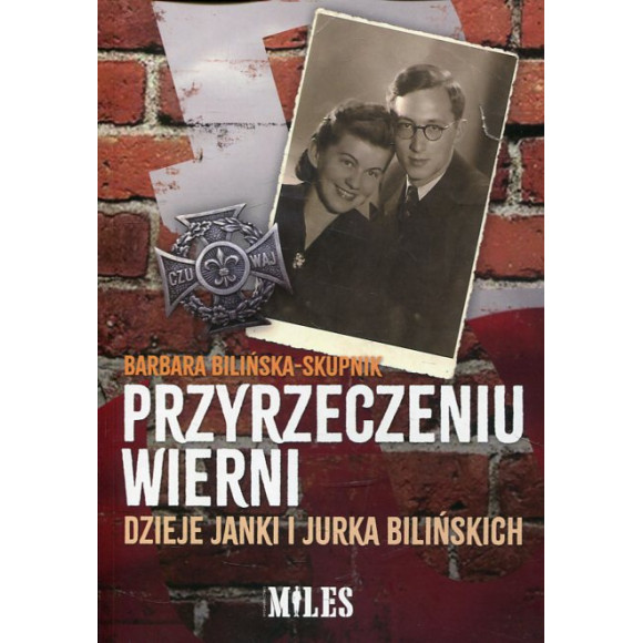 Przyrzeczeniu wierni. Dzieje Janki i Jurka Bilińskich