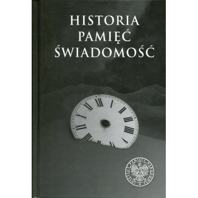 Historia. Pamięć. Świadomość