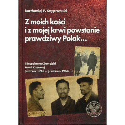 Z moich kości i z mojej krwi powstanie prawdziwy Polak