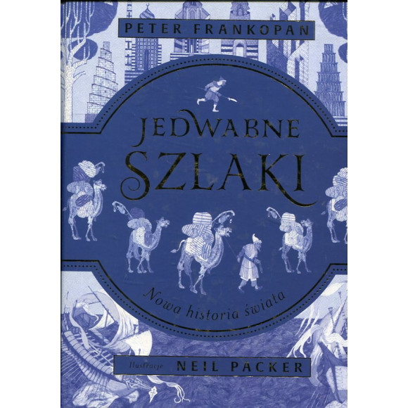 Jedwabne szlaki Nowa historia świata