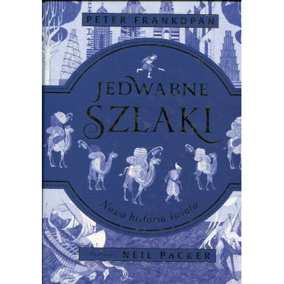 Jedwabne szlaki Nowa historia świata