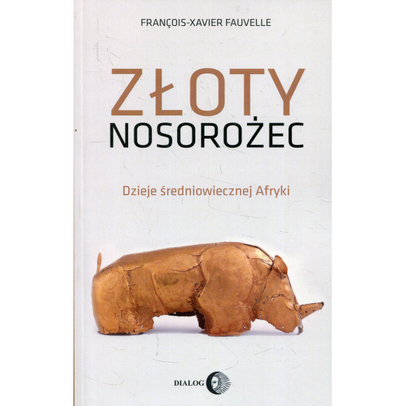 Złoty nosorożec Dzieje średniowiecznej Afryki