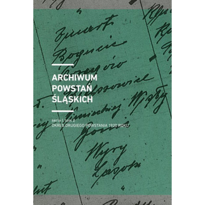 Archiwum Powstań Śląskich, seria I tom 2