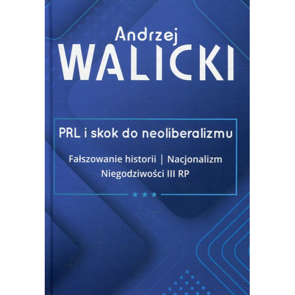 PRL i skok do neoliberalizmu. Tom 3