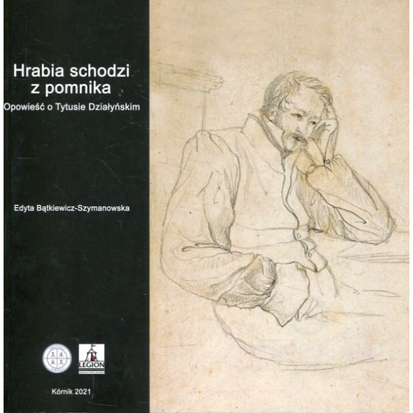Hrabia schodzi z pomnika Opowieść o Tytusie Działyńskim