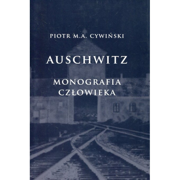 Auschwitz. Monografia człowieka