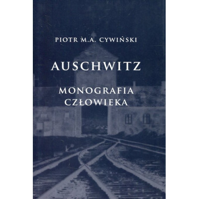 Auschwitz. Monografia człowieka