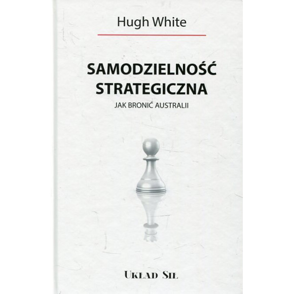 Samodzielność Strategiczna. Jak bronić Australii