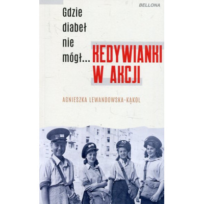 Gdzie diabeł nie mógł... Kedywianki w akcji