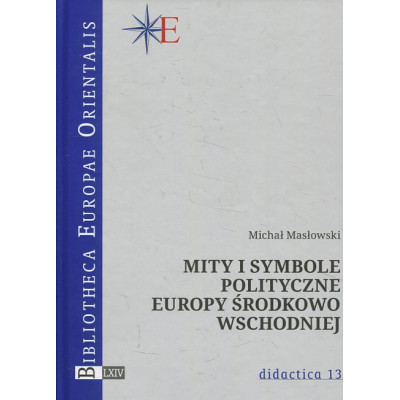 Mity i symbole polityczne Europy środkowo-wschodniej