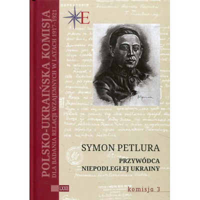Symon Petlura Przywódca niepodległej Ukrainy