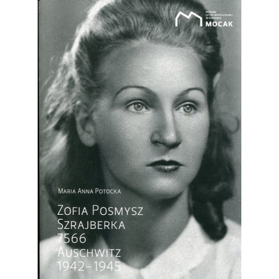Zofia Posmysz Szrajberka 7566 Auschwitz 1942-1945