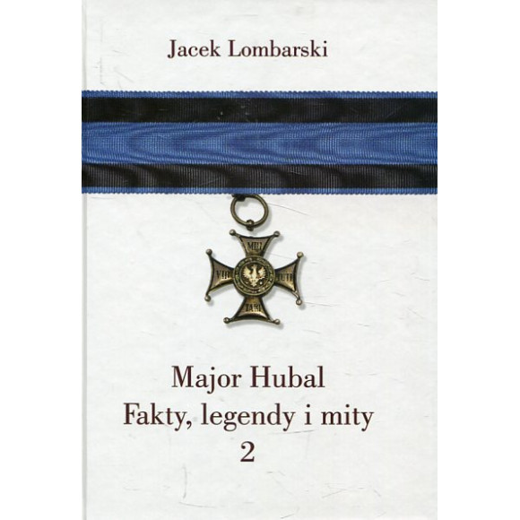 Major Hubal. Fakty, legendy i mity cz.2
