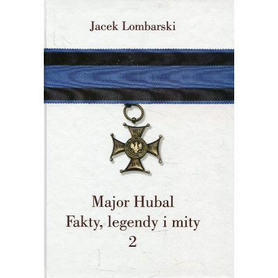 Major Hubal. Fakty, legendy i mity cz.2