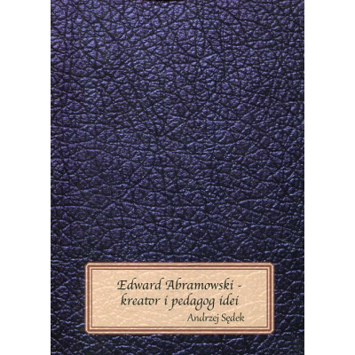 Edward Abramowski - kreator i pedagog idei