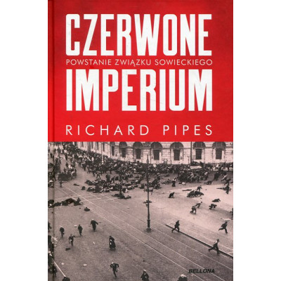 Czerwone imperium. Powstanie Związku Sowieckiego