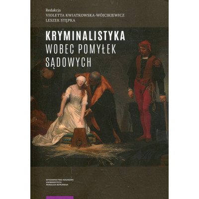 Kryminalistyka wobec pomyłek sądowych