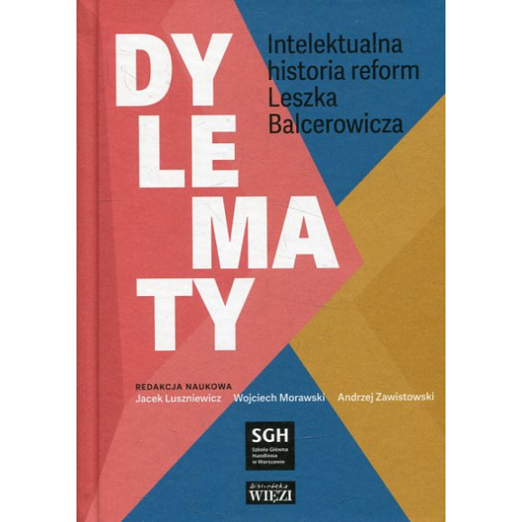 Dylematy. Intelektualna historia reform Leszka Balcerowicza
