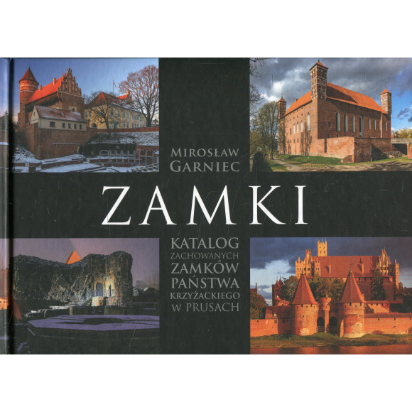 Zamki. Katalog zachowanych zamków państwa krzyżackiego w Prusach