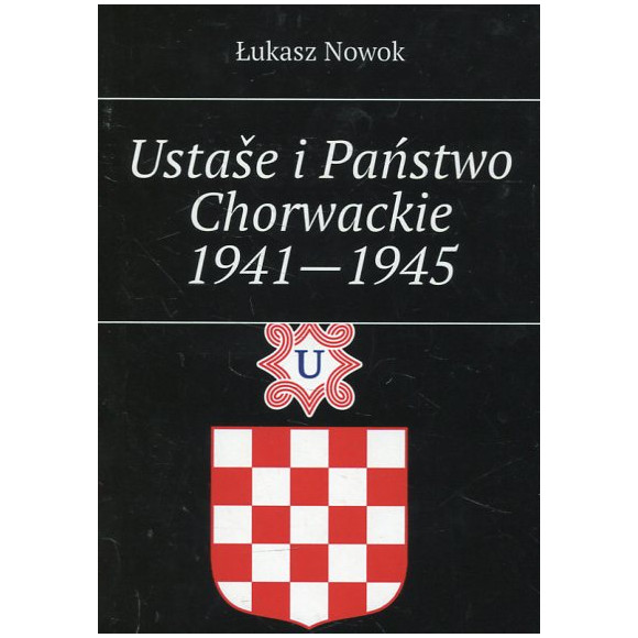 Ustase i Państwo Chorwackie 1941-1945