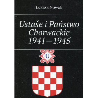 Ustase i Państwo Chorwackie 1941-1945