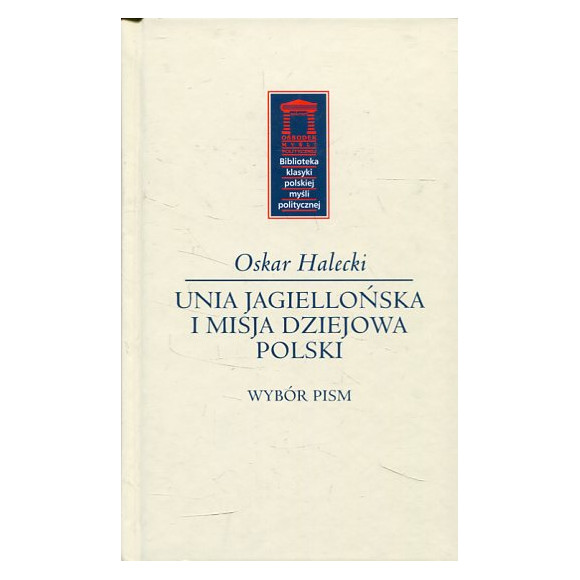 Unia Jagiellońska i misja dziejowa Polski
