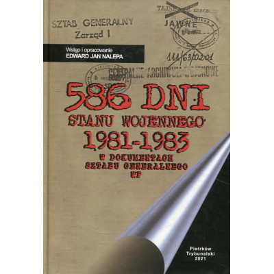 586 dni stanu wojennego 1981-1983 w dokumentach Sztabu Generalnego WP