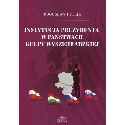 Instytucja prezydenta w państwach Grupy Wyszehradzkiej