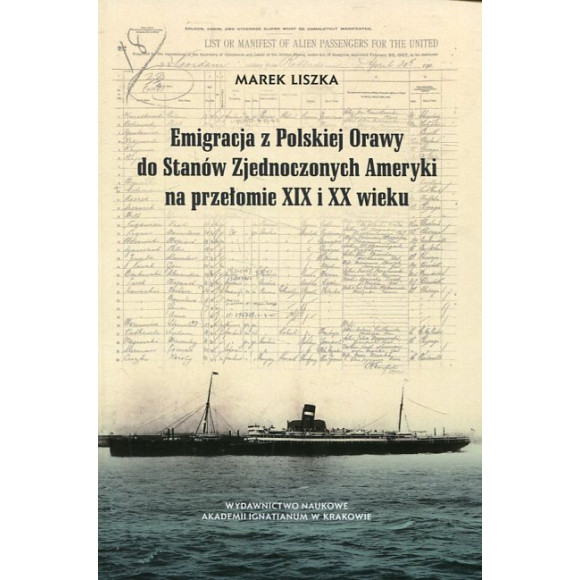Emigracja z Polskiej Orawy do Stanów Zjednoczonych Ameryki na przełomie XIX i XX wieku