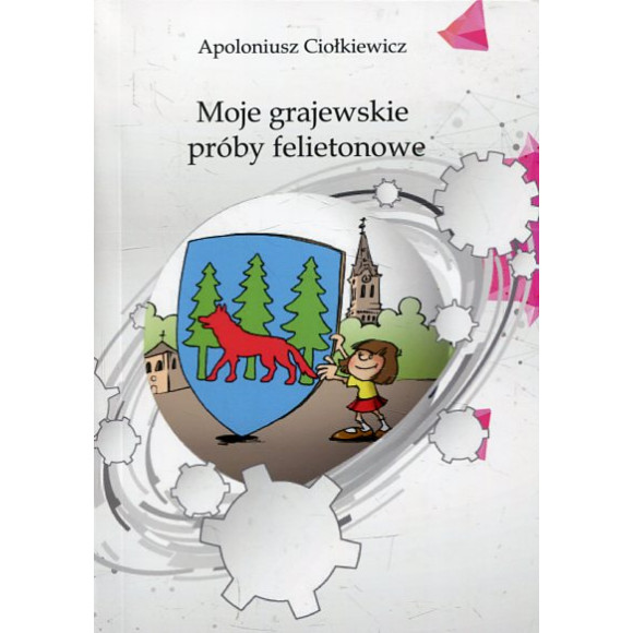 Moje grajewskie próby felietonowe