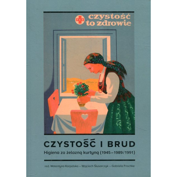 Czystość i brud - higiena za Żelazną Kurtyną (1945-1989/1991)