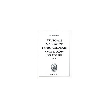 Prusowie, Mazowsze i sprowadzenie Krzyżaków do Polski