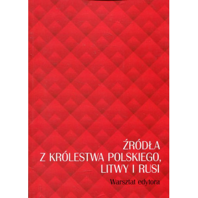 Źródła z Królestwa Polskiego, Litwy i Rusi