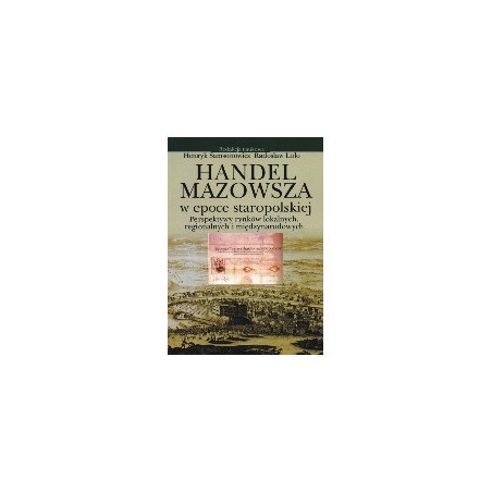 Handel Mazowsza w epoce staropolskiej