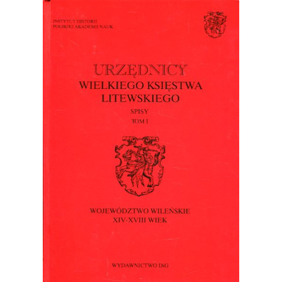 Urzędnicy Wielkiego Księstwa Litewskiego. Spisy, tom I