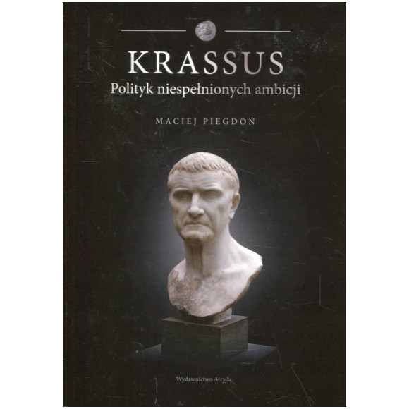 Krassus. Polityk niespełnionych ambicji