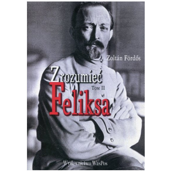Zrozumieć Feliksa Tom 2