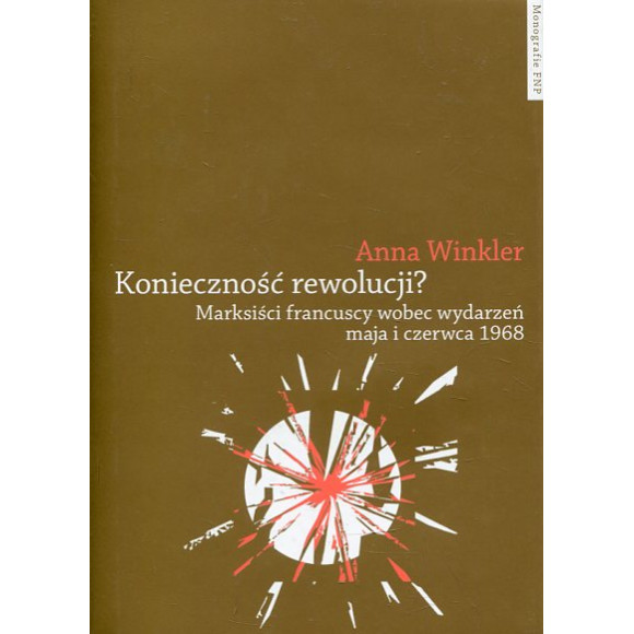 Konieczność rewolucji? Marksiści francuscy wobec wydarzeń maja i czerwca 1968