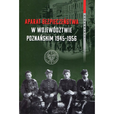 Aparat bezpieczeństwa w województwie poznańskim (1945-1956)