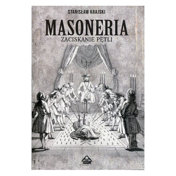 Masoneria. Zaciskanie pętli