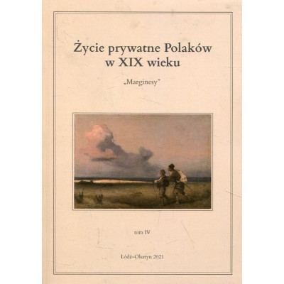 Życie prywatne Polaków w XIX wieku. Tom IV Marginesy