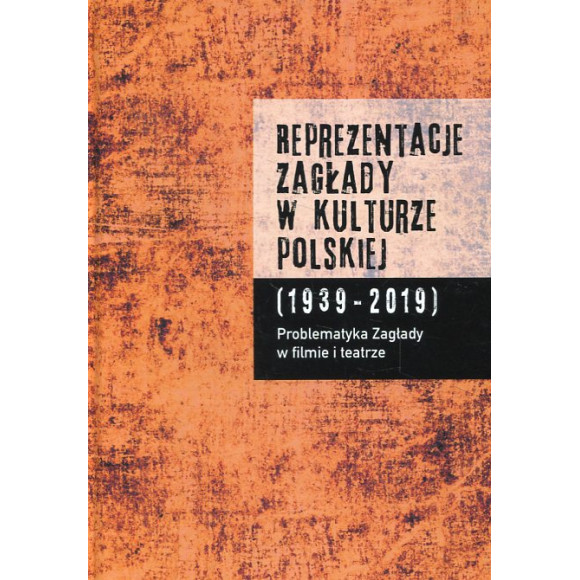 Reprezentacje Zagłady w kulturze polskiej. Tom 1