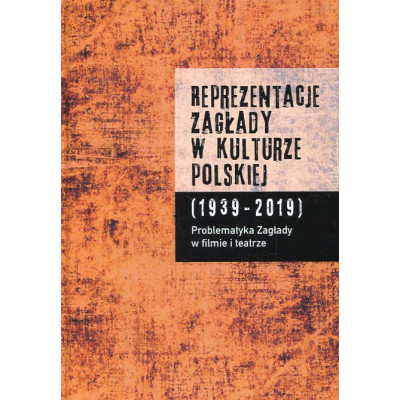 Reprezentacje Zagłady w kulturze polskiej. Tom 1
